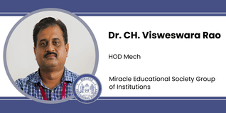 Miracle Educational Society Group of Institutions, HOD Mech: Dr. CH. Visweswara Rao Interview